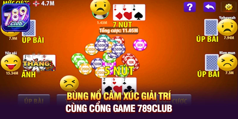 bung no cam xuc giai tri cung cong game 789club Bùng nổ cảm xúc giải trí cùng cổng game 789club