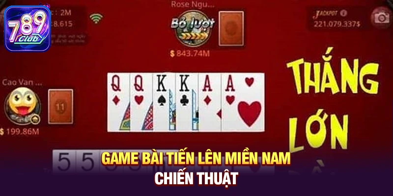 Game bài Tiến Lên Miền Nam – Trò chơi chiến thuật 