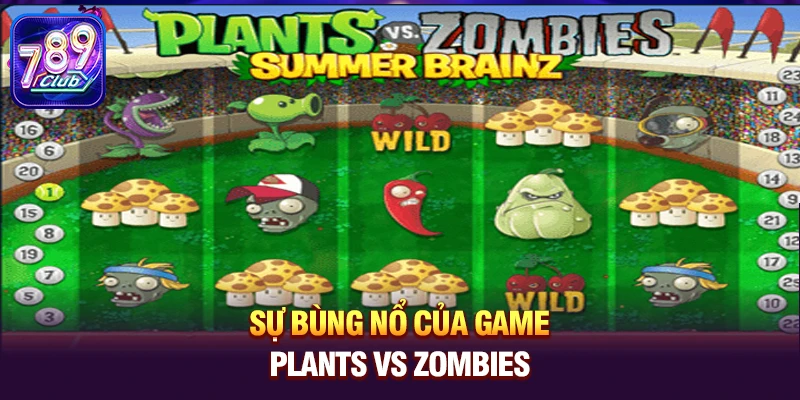 Sự bùng nổ của game Plants vs Zombies 