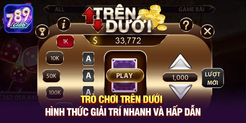 Trò chơi Trên Dưới – Hình thức giải trí nhanh và hấp dẫn